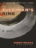 Suleiman's Ring: A Novel by Sherif Meleka