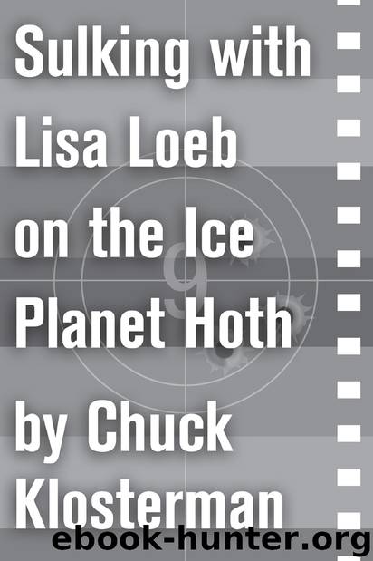 Sulking with Lisa Loeb on the Ice Planet Hoth by Chuck Klosterman