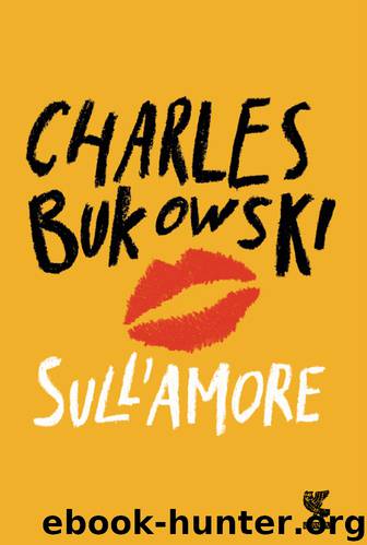 Sull'amore by Charles Bukowski