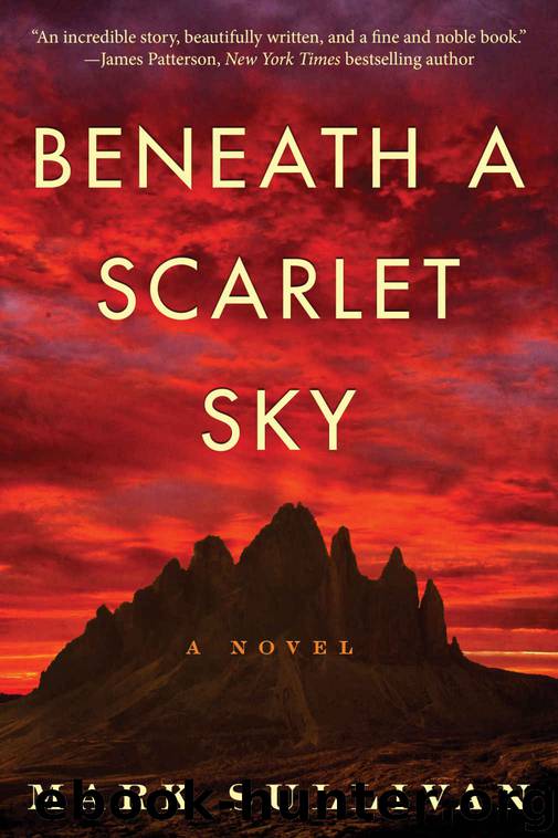 Sullivan, Mark - Beneath a Scarlet Sky: A Novel by Sullivan Mark