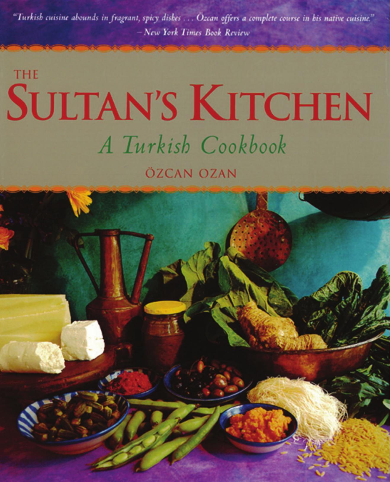 Sultan's Kitchen: A Turkish Cookbook by Unknow