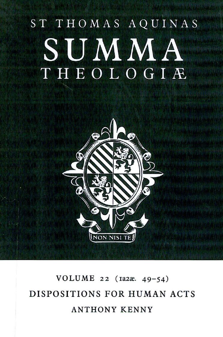 Summa Theologiae: Volume 22: Dispositions for Human Acts (1a2Ã¦. 49-54) by Thomas Aquinas; Anthony Kenny