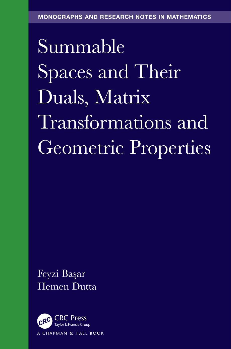 Summable Spaces and Their Duals, Matrix Transformations and Geometric Properties by Feyzi Başar; Hemen Dutta
