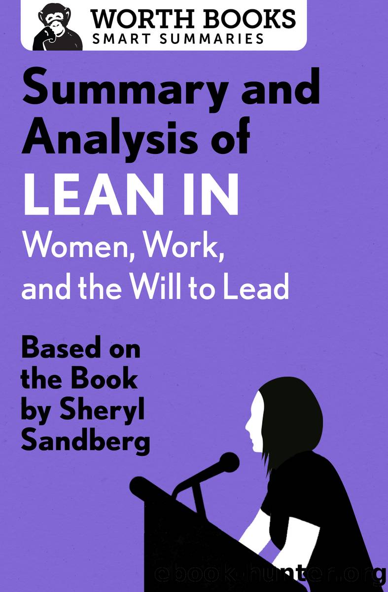 Summary and Analysis of Lean In - Women, Work, and the Will to Lead by Worth Books