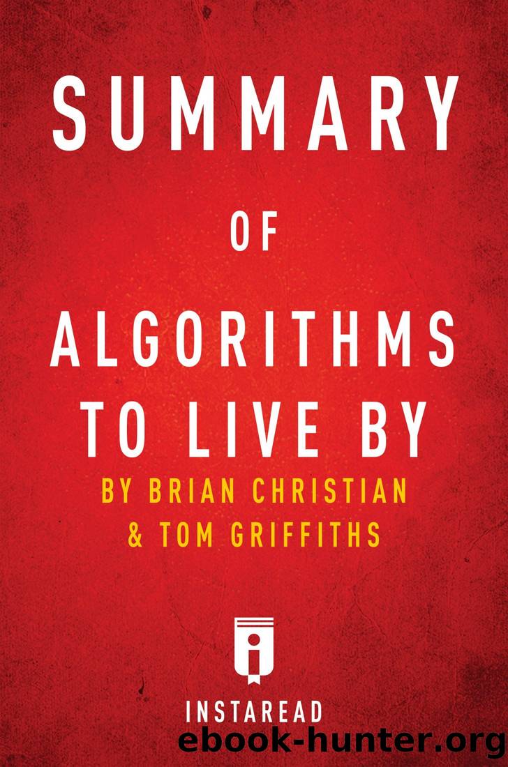 Summary of Algorithms to Live By by Brian Christian and Tom Griffiths | Includes Analysis by Instaread