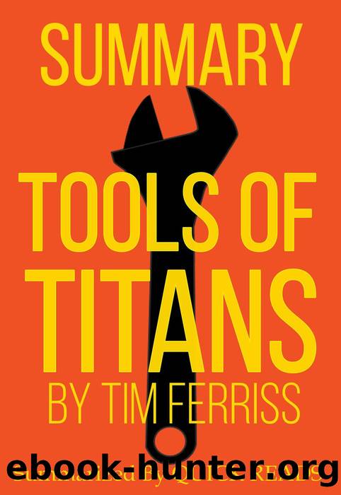 Summary of Tools of Titans by Tim Ferriss by Quick Reads