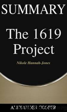 Summary of the 1619 Project by Alexander Cooper