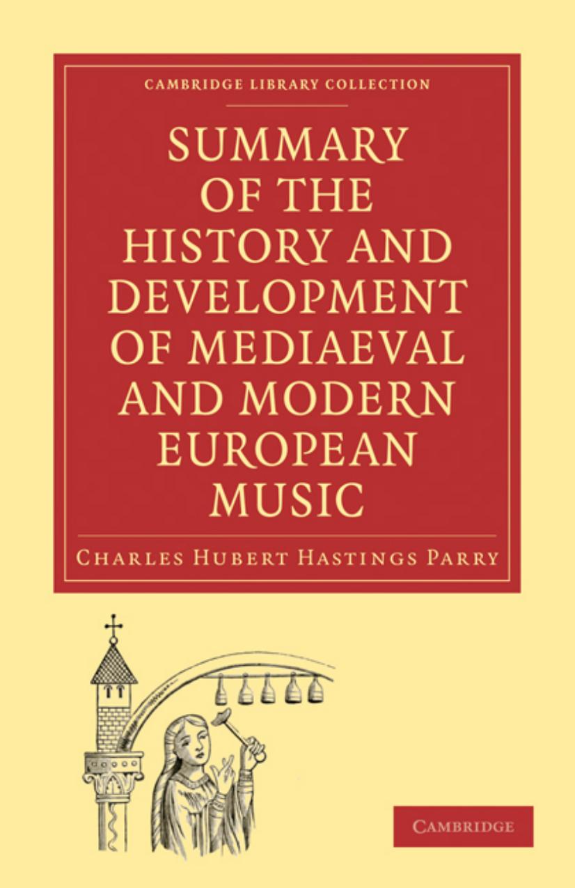 Summary of the History and Development of Medieval and Modern European Music by Charles Hubert Hastings Parry