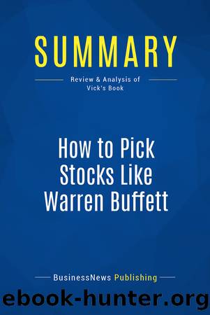 Summary: How to Pick Stocks Like Warren Buffett by BusinessNews Publishing