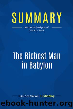 Summary: The Richest Man in Babylon by BusinessNews Publishing