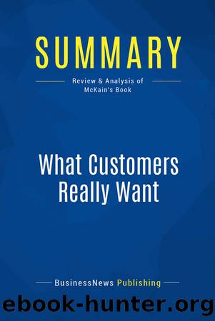 Summary: What Customers Really Want by BusinessNews Publishing