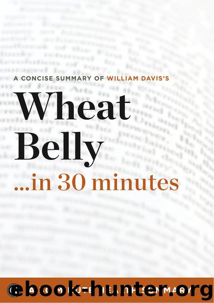 Summary: Wheat Belly ...in 30 Minutes by 30 Minute Health Summaries