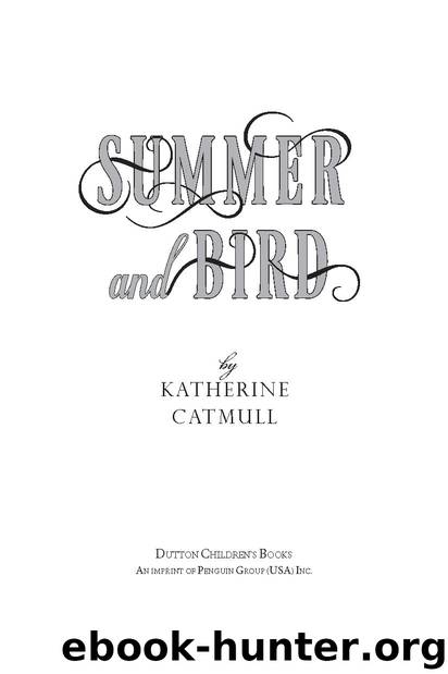 Summer & Bird by Katherine Catmull