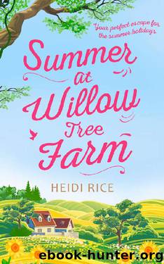Summer At Willow Tree Farm: the perfect romantic escape for your summer holiday by Heidi Rice