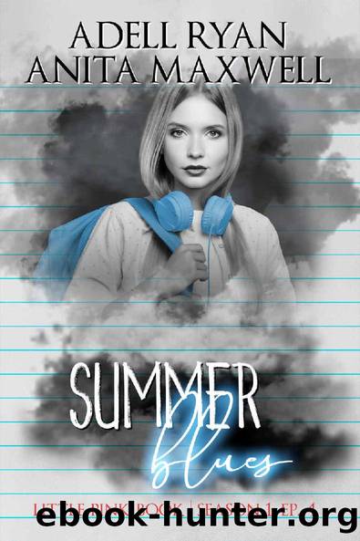 Summer Blues: Episode 4 (Little Pink Book: Season 1) by Adell Ryan & Anita Maxwell