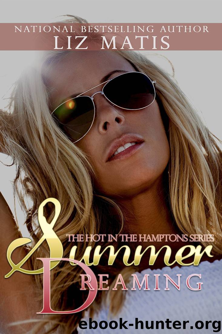 Summer Dreaming (Hot in the Hamptons Book 1) by Liz Matis