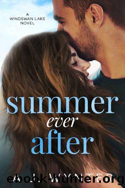 Summer Ever After (Windswan Lake) by A.J. Wynter