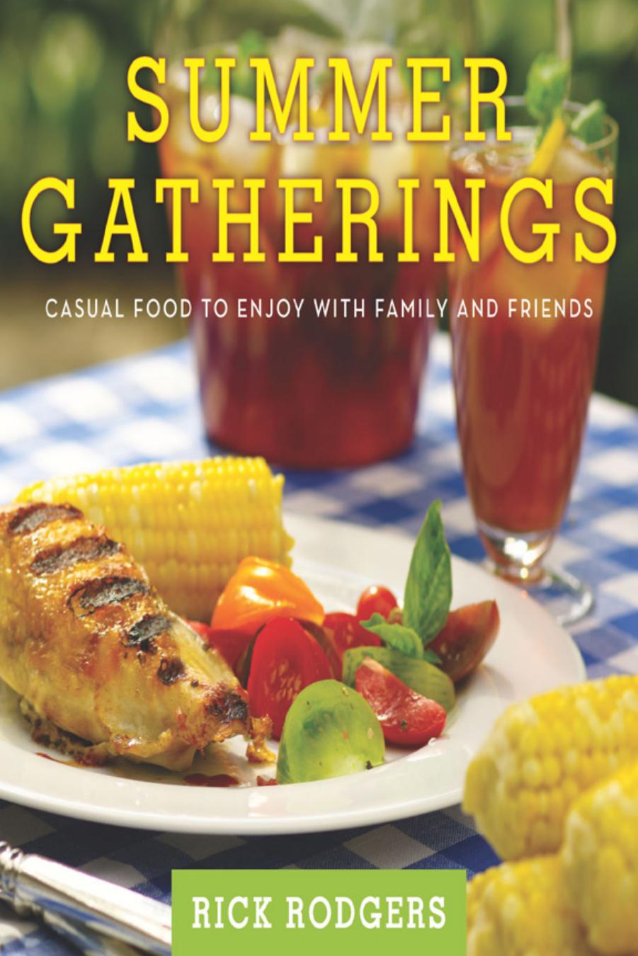 Summer Gatherings: Casual Food to Enjoy with Family and Friends by Rick Rodgers