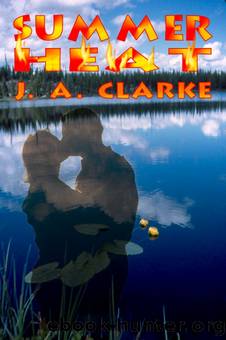 Summer Heat by J. A. Clarke