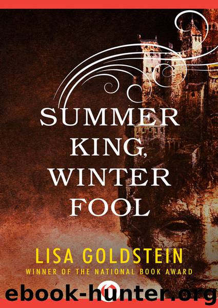 Summer King, Winter Fool by Lisa Goldstein