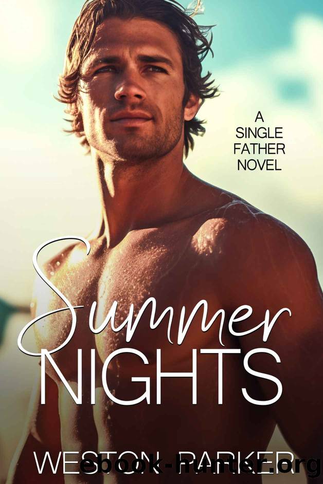 Summer Nights: A Single Father Novel by Weston Parker