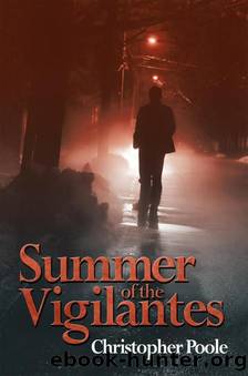 Summer Of The Vigilantes by Christopher Poole