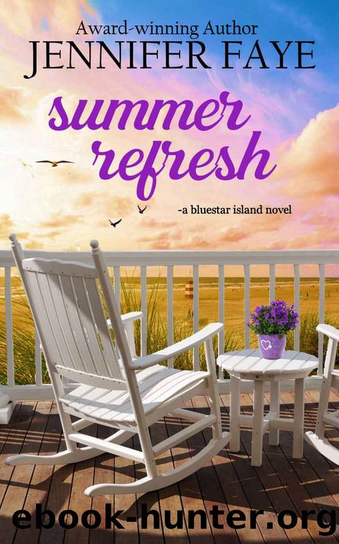 Summer Refresh: Enemies to Lovers Small Town Romance (The Turner Family of Bluestar Island Book 2) by Jennifer Faye