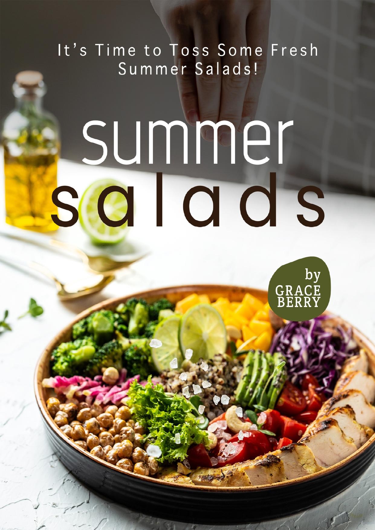Summer Salads: It's Time to Toss Some Fresh Summer Salads! by Berry Grace