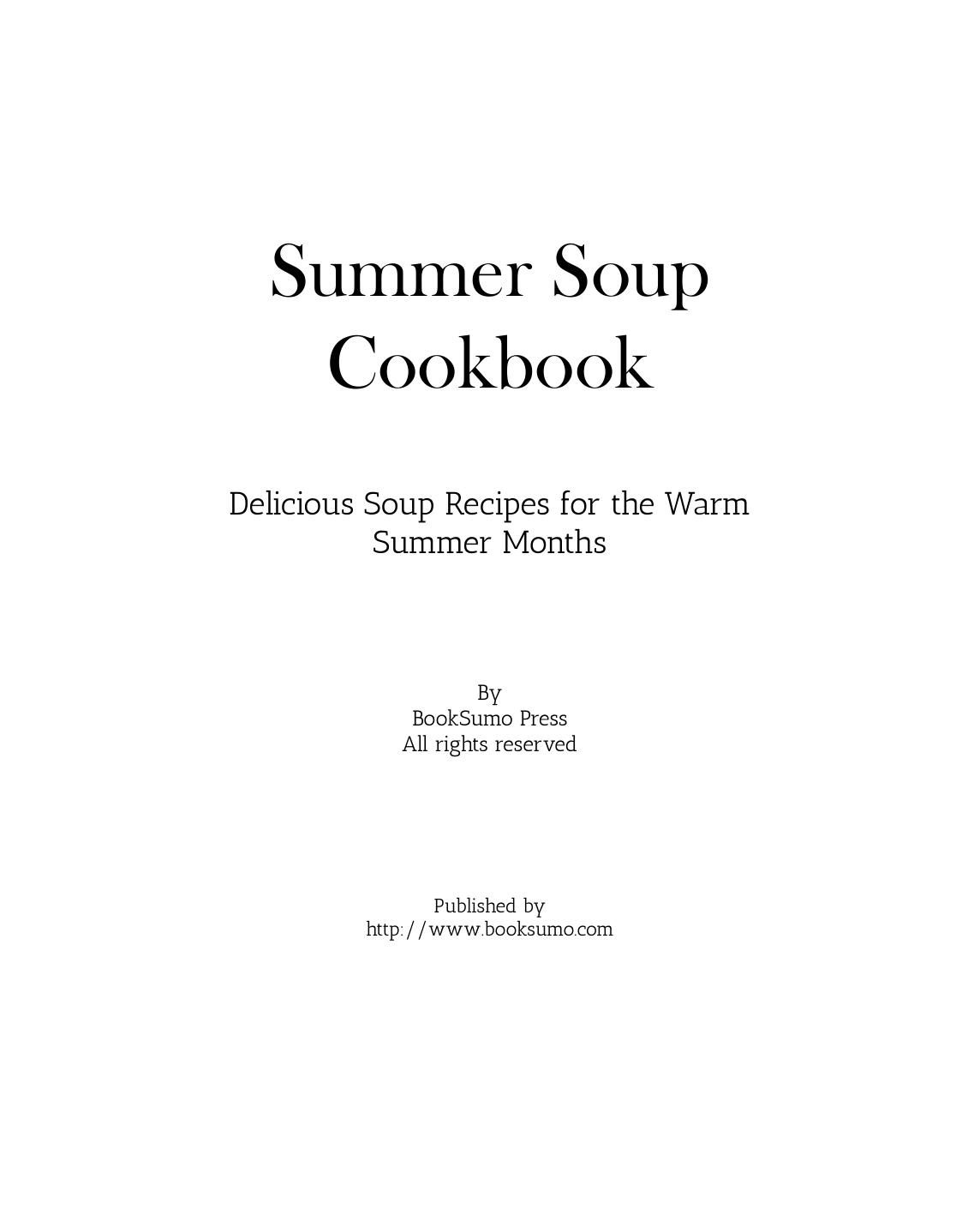 Summer Soup Cookbook: Delicious Soup Recipes for the Warm Summer Months ( by BookSumo Press