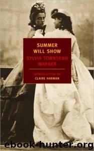 Summer Will Show by Sylvia Townsend Warner; Claire Harman