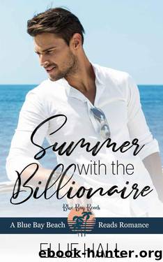Summer With The Billionaire (Blue Bay Beach Reads Book 3) by Ellie Hall