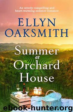 Summer at Orchard House: An utterly compelling and heart-warming summer romance (Blue Hills Book 1) by Ellyn Oaksmith