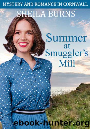 Summer at Smuggler's Mill: Mystery and Romance in Cornwall by Sheila Burns