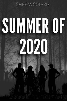 Summer of 2020 by Shreya Solaris