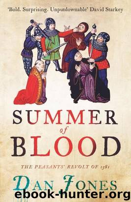 Summer of Blood: The Peasants' Revolt of 1381 by Dan Jones