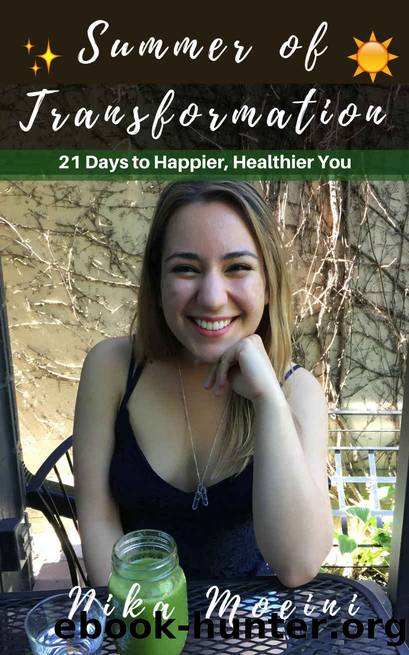 Summer of Transformation: 21 Days to a Happier, Healthier You by Nika Moeini