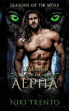 Summer of the Alpha: Seasons of the Wolf: Book One by Niki Trento