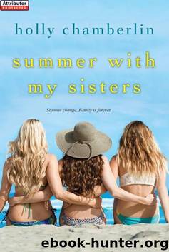 Summer with My Sisters by Holly Chamberlin