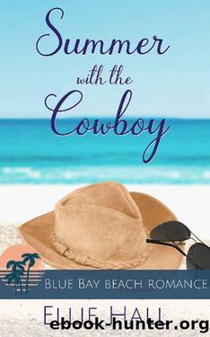 Summer with the Cowboy (Blue Bay Beach Reads Romance Book 4) by Ellie Hall