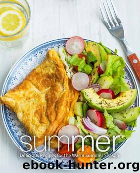 Summer: Delicious Recipes for the Warm Summer Season (2nd Edition) by BookSumo Press