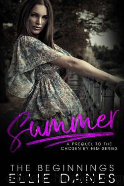 Summer: The Chosen by Him Series Prequel (The Beginnings Series Book 2) by Ellie Danes