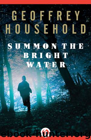 Summon the Bright Water by Geoffrey Household