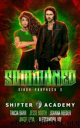 Summoned: Siren Prophecy 3 (Shifter Academy) by Tricia Barr & Jesse Booth & Joanna Reeder & Angel Leya & Alessandra Jay