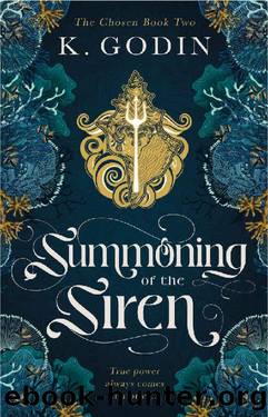 Summoning of the Siren (The Chosen Book 2) by K. Godin
