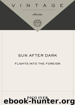 Sun After Dark by Pico Iyer
