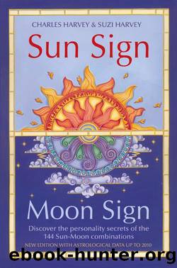 Sun Sign, Moon Sign: Discover the personality secrets of the 144 sun-moon combinations by Harvey Charles & Harvey Suzi