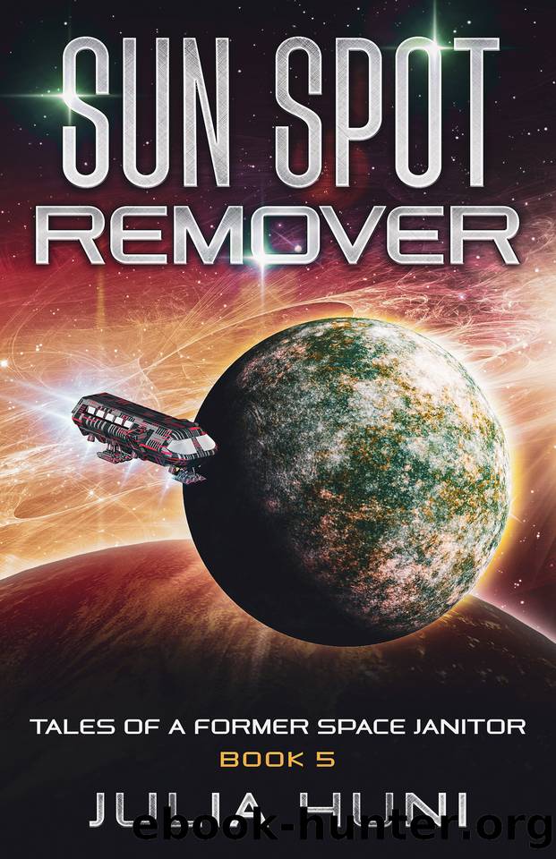 Sun Spot Remover (Tales of a Former Space Janitor Book 5) by Julia Huni