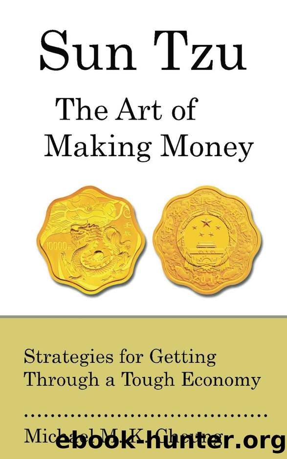 Sun Tzu The Art of Making Money: Strategies for Getting Through a Tough Economy by Michael Cheung