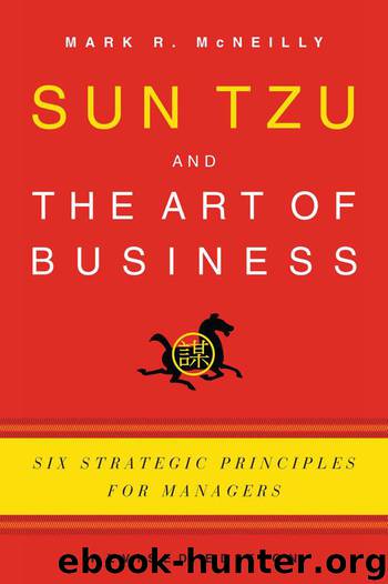 Sun Tzu and the Art of Business: Six Strategic Principles for Managers by Mark R. McNeilly