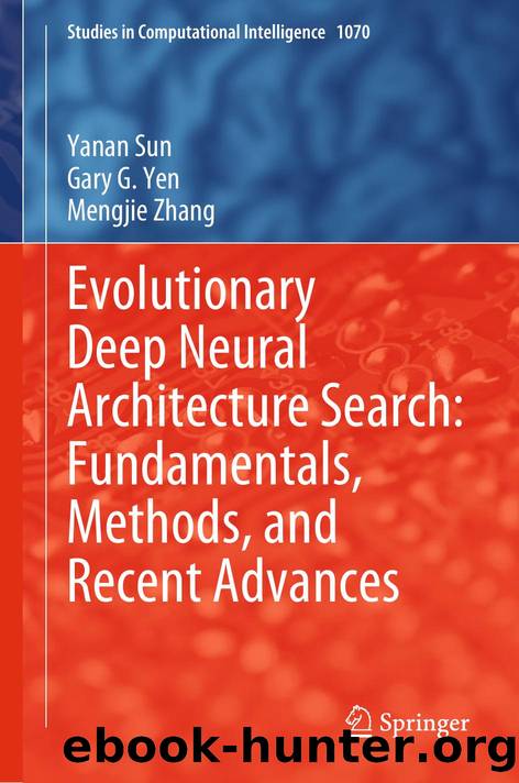 Sun Y. Evolutionary Deep Neural Architecture Search. Fundamentals,...2023 by Unknown